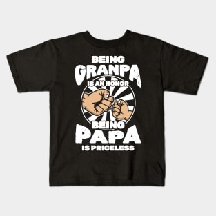 Being Grandpa Is An Honor Being Papa Is Priceless Kids T-Shirt